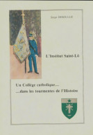 L'institut Saint-Lô : Un Collège Dans La Tourmentes De L'histoire (1983) De Serge Desoulle - Geschiedenis