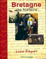 Bretagne, Une Histoire (2005) De Louis Elegoet - Geschiedenis