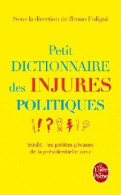 Petit Dictionnaire Des Injures Politiques (2012) De Bruno Fuligni - Humour