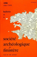 Bulletin De La Société Archéologique Du Finistère Tome CXIX (1990) De Collectif - Geschiedenis