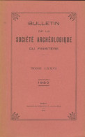 Bulletin De La Société Archéologique Du Finistère Tome LXXVI (1950) De Collectif - Geschiedenis