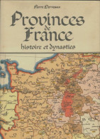 Provinces De France. Histoire Et Dynasties (1991) De Pierre Derveaux - Geschiedenis