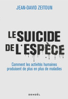 Le Suicide De L'espèce : Comment Les Activités Humaines Produisent De Plus En Plus De Maladies (2023) D - Cinéma/Télévision