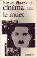 Histoire Illustrée Du Cinéma Tome I : Le Cinéma Muet (1895-1930) (1981) De Charles Jeanne - Films