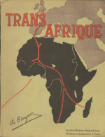 Trans-afrique Oeuvre De Prospérité Internationale (1933) De Commandant De Bayser - Geschiedenis