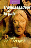 L'ambassadeur De La Paix : Gilles De Bretagne (2003) De Maryvonne Quémarec - Geschiedenis