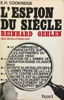 L'espion Du Siècle, Reinhard Gehlen. (1973) De E.H. Cookridge - Geschiedenis