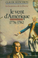 Les Hommes De La Liberté Tome II : Le Vent D'Amérique 1778-1782 (1974) De Claude Manceron - Geschiedenis