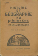Histoire Et Géographie Du Finistère Et De La Bretagne (1937) De Jean Le Gouil - Geschiedenis