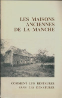 Les Maisons Anciennes De La Manche  (1982) De Marcel Lelegard - Geschiedenis