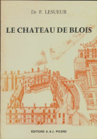 Le Château De Blois (1970) De F Lesueur - Geschiedenis