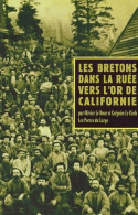 Les Bretons Dans La Ruée Vers L'or De Californie (2007) De Olivier Le Dour - Geschiedenis