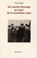 Au Coeur De La Révolution : Mes Années De Russie 1917-1927 (2015) De Marcel Body - Geschiedenis