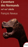 L'aventure Des Normands VIIIe-XIIIe Siècle (2009) De François Neveux - Geschiedenis