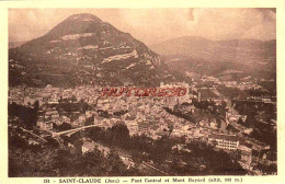 CPA SAINT CLAUDE - PONT CENTRAL ET MONT BAYARD - Saint Claude