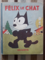 Félix Le Chat - Illustrations De Pat. Sullivan - Editeur Hachette 1931 - 32 Pages - Other & Unclassified