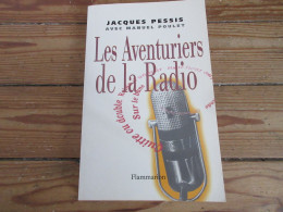 LIVRE Jacques PESSIS Et Manuel POULET Les AVENTURIERS De La RADIO RTL EUROPE - Auteurs Classiques