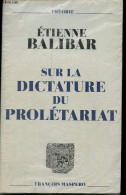 Sur La Dictature Du Prolétariat - Collection " Théorie ". - Balibar Etienne - 1976 - Politique