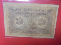 UKRAINE 250 Karbovantsiv 1918 Circuler (B.34) - Ukraine