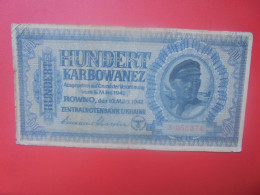 UKRAINE (Occupation Allemande WWII) 100 KARBOWANEZ 1942 Circuler (B.34) - Ukraine