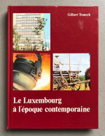 Manuel D'histoire Luxembourgeoise ,  Band 4 , Le Luxembourg à L'époque Contemporaine , Gilbert Trausch - Geschiedenis