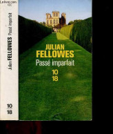 Passé Imparfait - Julian Fellowes, Jean Szlamowicz (Traduction) - 2015 - Andere & Zonder Classificatie