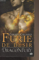 Dragonfury - 4 - Furie De Désir - Callahan Coreene - 2016 - Andere & Zonder Classificatie