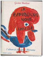 C1 Gaston Bonheur LA REPUBLIQUE NOUS APPELLE Album Famille De MARIANNE Illustre - Geschiedenis