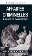 Affaires Criminelles Assises De Saint Brieuc (2013) De Elodie Deltier - Geschiedenis