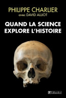 Quand La Science Explore L'histoire (2014) De Philippe Charlier - Geschiedenis