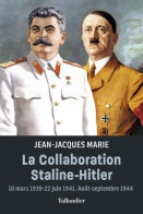 La Collaboration Staline-Hitler : 10 Mars 1939-22 Juin 1941. Août-septembre 1944 (2023) De - Geschiedenis