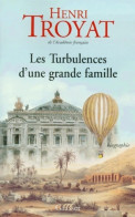 Les Turbulences D'une Grande Famille (1999) De Henri Troyat - Geschiedenis