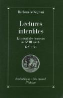 Lectures Interdites : Le Travail Des Censeurs Au XVIIIe Siècle 1723-1774 (1996) De Barbara De Negroni - Geschiedenis