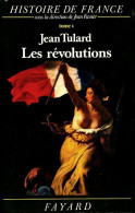 Histoire De France Tome IV : Les Révolutions (1985) De Jean Tulard - Geschiedenis
