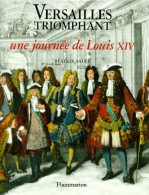 Versailles Triomphant. Une Journée De Louis XIV (1996) De Béatrix Saule - Geschiedenis
