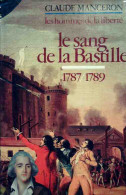 Les Hommes De La Liberté Tome V : Le Sang De La Bastille 1787-1789 (1987) De Claude Manceron - Geschiedenis