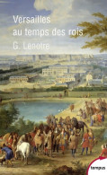 Versailles Au Temps Des Rois (2017) De Georges Lenotre - Geschiedenis