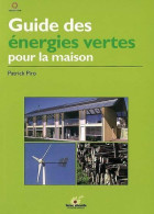 Guide Des énergies Vertes Pour La Maison (2006) De Patrick Piro - Nature