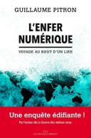 L'enfer Numérique : Voyage Au Bout D'un Like (0) De Guillaume Pitron - Nature