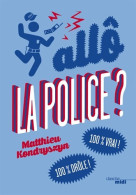 Allô, La Police ? (2016) De Matthieu Kondryszyn - Humour