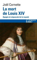 La Mort De Louis XIV : Apogée Et Crépuscule De La Royauté (2023) De Joël Cornette - Geschiedenis