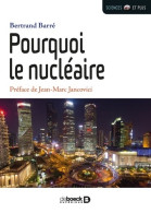 Pourquoi Le Nucléaire (2017) De Bertrand Barré - Nature