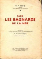 Avec Les Bagnards De La Mer (1946) De R.P. Yvon - Geschiedenis