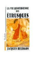 La Vie Quotidienne Des étrusques (1989) De Jacques Heurgon - Geschiedenis