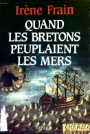 Quand Les Bretons Peuplaient Les Mers (1988) De Irène Frain - Geschiedenis