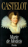 Marie De Médicis. Les Désordres De La Passion (1995) De André Castelot - Geschiedenis