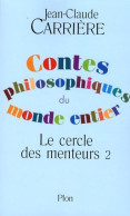 Le Cercle Des Menteurs Tome II : Contes Philosophiques Du Monde Entier (2008) De Jean-Claude Carrière - Nature