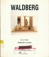 Waldberg : Sculptures (1991) De Dominique Le Buhan - Politik