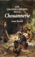Les Grandes Heures De La Chouannerie (1993) De Anne Bernet - Geschiedenis