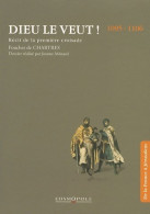 Dieu Le Veut ! Récit De La Première Croisade 1095-1106 (2009) De Foucher De Chartres - Geschiedenis